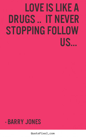 Love Jones Quotes Barry jones · more love quotes