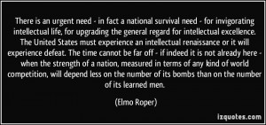 There is an urgent need - in fact a national survival need - for ...