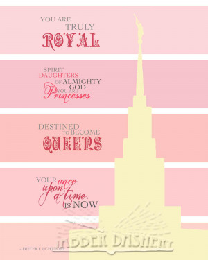 quote-young-womens-temple-dieter-uchtdorf-princesses-queens-your-once ...