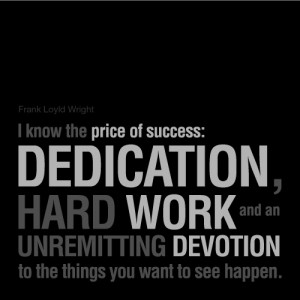 Quote : The price of success is hard work, dedication to the job at ...