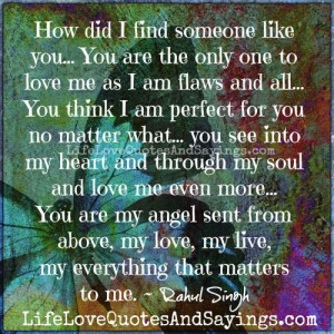 how did i find someone like you you are the only one to love me as i ...
