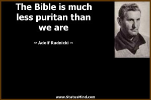 Puritan Quotes The bible is much less puritan