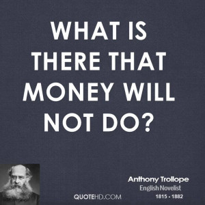 Anthony Trollope Money Quotes