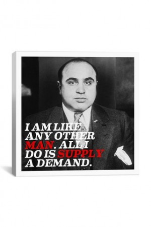 Political/Culture: Organized Crime; Al Capone Quote. He was a ...