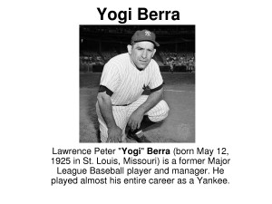 Famous Yankee Baseball Quotes http://kootation.com/yogi-berra-funny ...