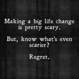Don't regret anything in life.