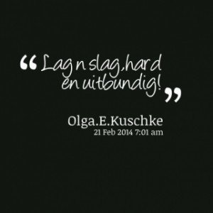 thumbnail of quotes Lag n slag,hard en uitbundig!