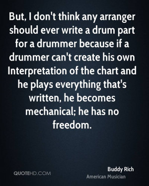 But, I don't think any arranger should ever write a drum part for a ...