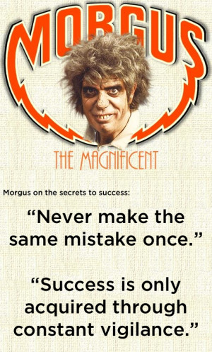 Morgus the Magnificent Quotes: The Wit & Wisdom!