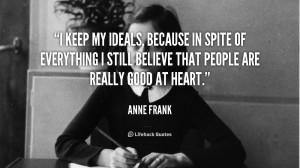 File Name : quote-Anne-Frank-i-keep-my-ideals-because-in-spite-88926 ...