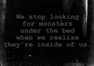 Monster Inside me Quotes Monster Inside me Quotes