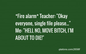 Fire alarm* Teacher: 