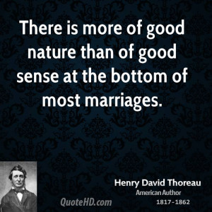 ... of good nature than of good sense at the bottom of most marriages