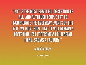 Art The Most Beautiful Deception All And Although People Try