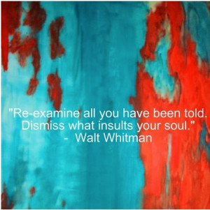 Re-examine all you have been told Dismiss what insults your soul ...