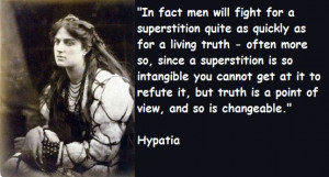 Hypatia Quotes I had never enough of her!