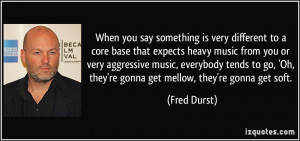 When you say something is very different to a core base that expects ...