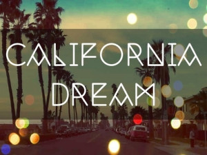 dream-california-california-dream-jhnm-Favim.com-686487.jpg