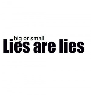 Why Lie When The Truth Is Just As Easy To Tell Quotes Picture