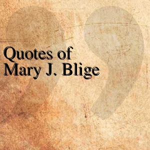 quotes of mary j blige quotesteam may 7 2014 entertainment 1 install ...