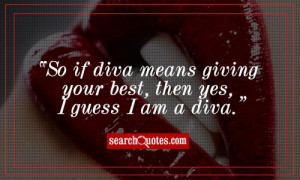 Diva Quotes Girly diva quotes