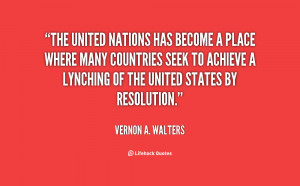 quote-Vernon-A.-Walters-the-united-nations-has-become-a-place-35863 ...