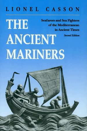 Seafarers and Sea Fighters of the Mediterranean in Ancient Times.