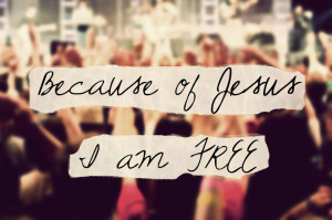 Because Of Jesus I Am Set Free