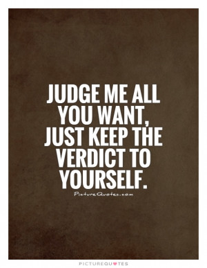 Judging Quotes Judgemental Quotes Judge Quotes Verdict Quotes