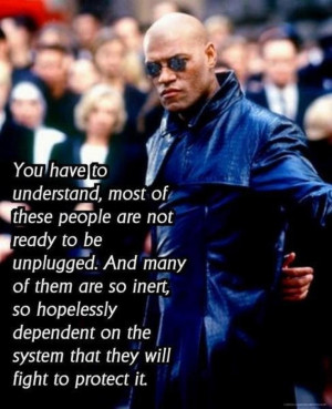 Accurate Thinking vs. Social Heredity: Morpheus the matrix quote 