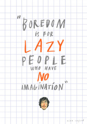 Boredom Is A Lazy People