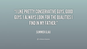 like pretty conservative guys, good guys. I always look for the ...