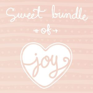 Sweet Bundle of Joy
