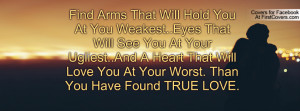 Find Arms That Will Hold You At You Weakest..Eyes That Will See You At ...