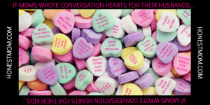 Funny Mom and Wife Candy Hearts