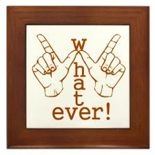 Funny Whatever Who Cares Framed Tile for