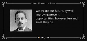 Lewis Howard Latimer Quotes