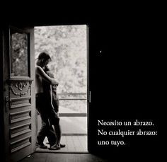 abrazo more tus brazos one your tuyo solament quotes quotes day light ...
