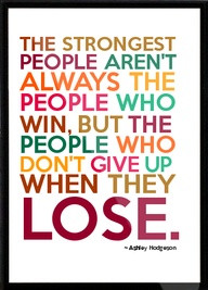 the strongest people aren t always the people who win but the people ...