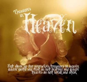 ... ://www.pics22.com/treasures-in-heaven-bible-quote/][img] [/img][/url