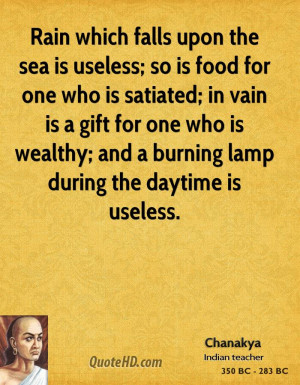 falls upon the sea is useless; so is food for one who is satiated ...