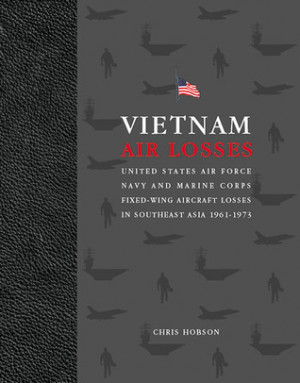 Vietnam Air Losses: United States Air Force, Navy and Marine Corps ...