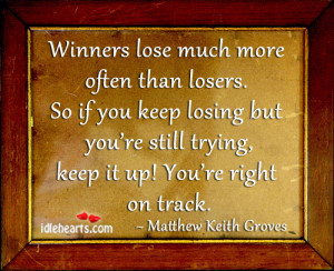 Lose Much More Often Than Losers., Inspirational, Life, Lose, Losing ...