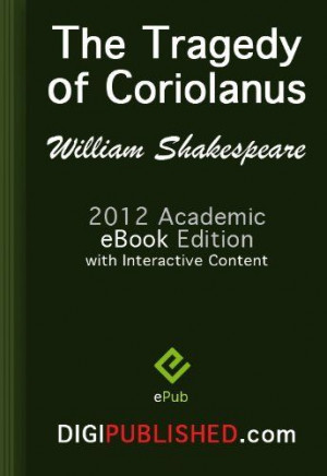 The Tragedy of Coriolanus (2012 Academic Edn. / Interactive TOC / Incl ...
