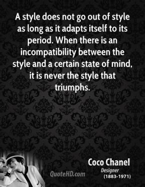 coco-chanel-quote-a-style-does-not-go-out-of-style-as-long-as-it ...