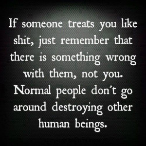 If Someone treats You Like Shit