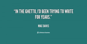 quote-Mac-Davis-in-the-ghetto-id-been-trying-to-78497.png