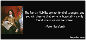 The Roman Nobility are not fond of strangers, and you will observe ...