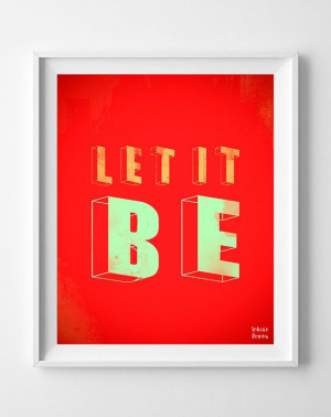 Inspirational Quotes Let it be Beatles poster by InkistPrints, $11.95 ...