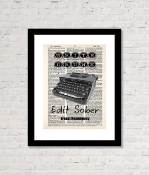 Write Drunk Edit Sober - Ernest Hemingway Quote - vintage typewriter ...